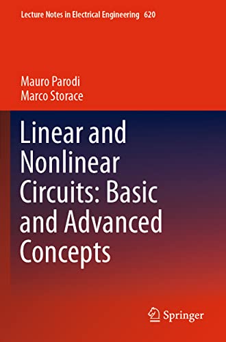 Linear and Nonlinear Circuits: Basic and Advanced Concepts: Volume 2 (Lecture Notes in Electrical Engineering, 620, Band 2) von Springer