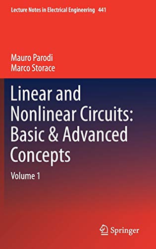 Linear and Nonlinear Circuits: Basic & Advanced Concepts: Volume 1 (Lecture Notes in Electrical Engineering, 441, Band 441)