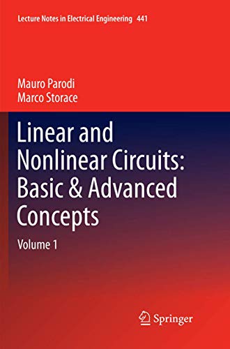 Linear and Nonlinear Circuits: Basic & Advanced Concepts: Volume 1 (Lecture Notes in Electrical Engineering, Band 441) von Springer