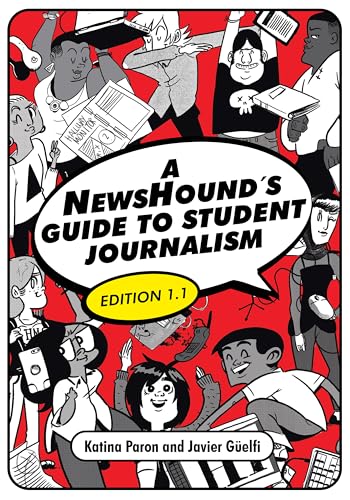 A Newshound's Guide to Student Journalism, Edition 1.1 von McFarland & Co Inc