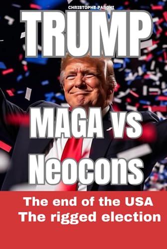2024 Mirage : Trump, Rigged Elections, and the Inevitable War- Maga vs Neocons - The end of the USA - 4th of July is dead: Trump's 2024 Battle - On ... - Trump Indictment US elections canceled von Independently published