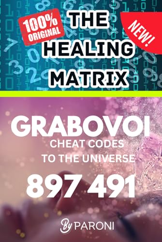 Grabovoi : The healing matrix - The Grabovoi Code: Numbers That Heal, Prosper and Transform in 4 languages: The Healing Matrix: Learning the Grabovoi ... - Cheat codes to the universe : 813 791 von Independently published