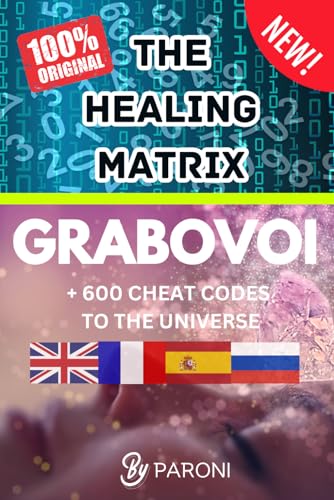 Grabovoi : The healing matrix - The Grabovoi Code: Numbers That Heal, Prosper and Transform in 4 languages: The Healing Matrix: Learning the Grabovoi ... System - Cheat codes to the universe : 813791