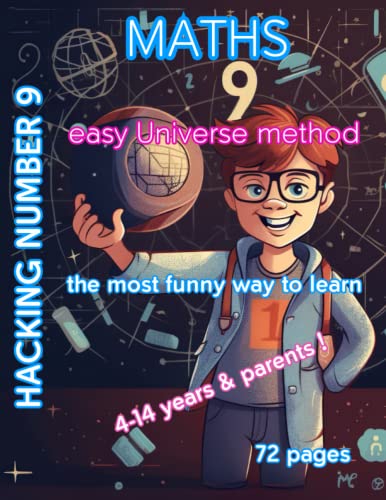 Hacking Number 9 : It's not Math it's fun for kids 4-14 years & parents - NUmber 9 explained: Number 9 is more than a number in math, it's the Universe, discover 72 pages von Independently published