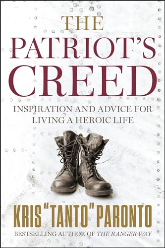 The Patriot's Creed: Inspiration and Advice for Living a Heroic Life