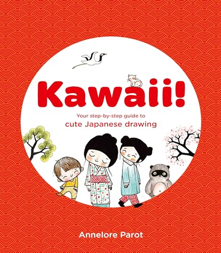 KAWAII!: Your step-by-step guide to cute Japanese drawing