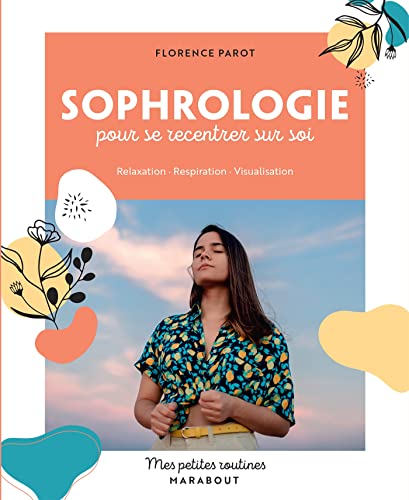 Mes petites routines - Sophrologie pour se recentrer sur soi: Relaxation · Respiration · Visualisation von MARABOUT