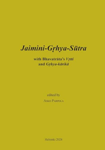 Jaimini-Grhya-Sutra with Bhavatrata's Vrtti and Grhya-karika Jaimini-Grhya-Sutra with Bhavatrata's Vrtti and Grhya-karika von BoD – Books on Demand – Finnland