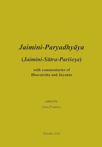 Jaimini-Paryadhyaya (Jaimini-Sutra-Parisesa) with commentaries of Bhavatrata and Jayanta von BoD – Books on Demand – Finnland