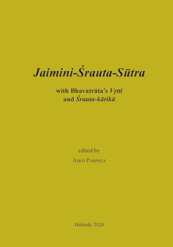 Jaimini-Srauta-Sutra with Bhavatrata-Vrtti and Srautakarika: Preliminary edition Jaimini-Srauta-Sutra with Bhavatrata-Vrtti and Srautakarika: Preliminary edition von BoD – Books on Demand – Finnland