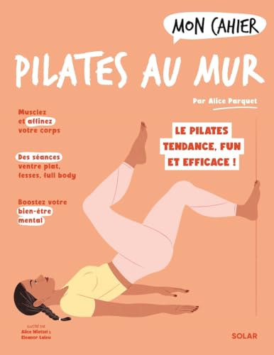 Mon cahier Pilates au mur: Le pilate tendance, fun et efficace ! von SOLAR