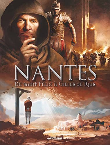 Nantes T1, De Saint-Felix à Gilles de Rai: De 21 à 1440 après J-C