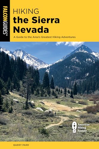 Hiking the Sierra Nevada: A Guide to the Area's Greatest Hiking Adventures (Regional Hiking) von Falcon Guides