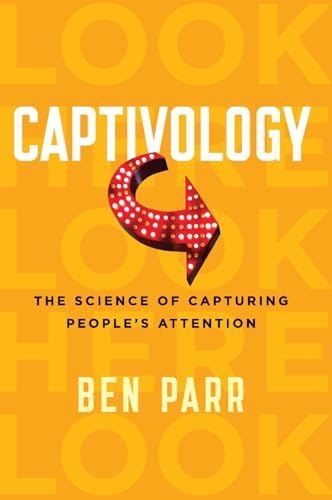 CAPTIVOLOGY: The Science of Capturing People's Attention