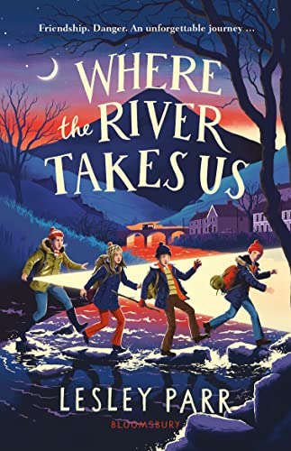 Where The River Takes Us: Sunday Times Children's Book of the Week von Bloomsbury Children's Books
