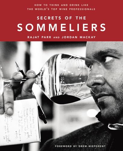 Secrets of the Sommeliers: How to Think and Drink Like the World's Top Wine Professionals von Ten Speed Press
