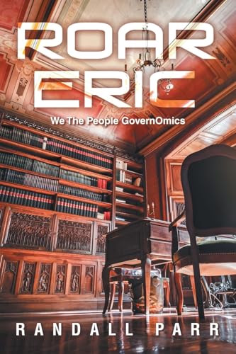 ROAR ERIC: We The People GovernOmics von AuthorHouse