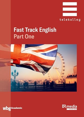 Fast Track English Part One (BR Telekolleg) von wbg Academic in Herder