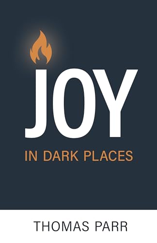 Joy in Dark Places von Reformation Heritage Books