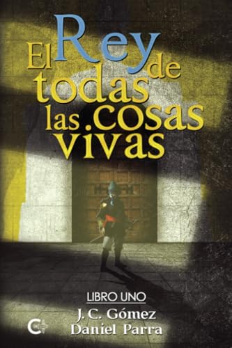 El rey de todas las cosas vivas: Libro I El rey de todas las cosas vivas: Libro I von Caligrama