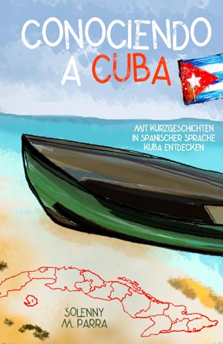 Conociendo a Cuba: mit Kurzgeschichten in spanischer Sprache Kuba entdecken