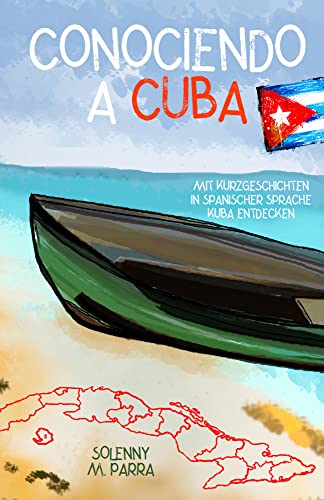 Conociendo a Cuba: mit Kurzgeschichten in spanischer Sprache Kuba entdecken von Schinken Verlag