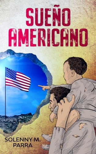 Sueño Americano: Kurzgeschichten in spanischer Sprache (B1-B2): Einwanderer aus Lateinamerika und ihre Suche nach einem besseren Leben in den USA ... zum Lernen der spanischen Sprache)