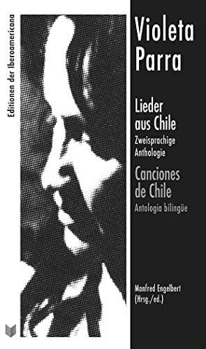 Lieder aus Chile: zweisprachige Anthologie = Canciones de Chile : antología bilingüe (Ediciones de Iberoamericana, Band 100) von EDITORIAL BRUÑO
