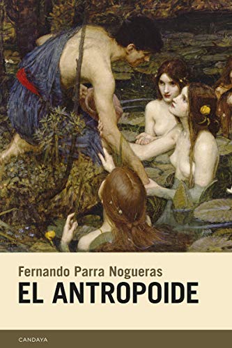 El antropoide (Candaya Narrativa, Band 71) von CANDAYA