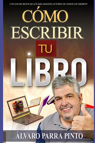 Cómo escribir tu libro: ¡Con los secretos de los más grandes autores de todos los tiempos! (Publica Tu Libro En Amazon, Band 1) von CREATESPACE