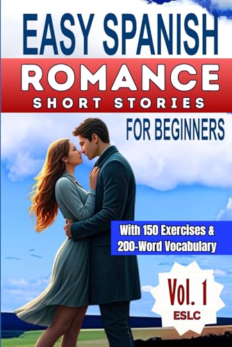 ROMANCE SHORT STORIES IN EASY SPANISH: With 150 Reading Comprehension Exercises & 200-Word Vocabulary! (Romance in Easy Spanish, Band 1) von Independently published