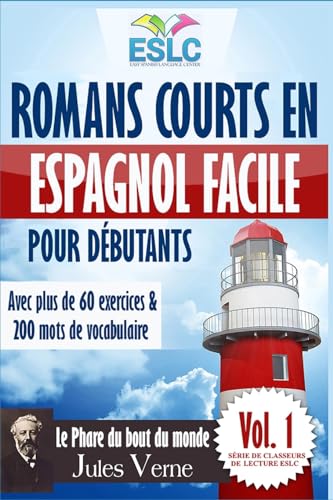 Romans courts en espagnol facile pour débutants: "Le Phare du bout du monde" de Jules Verne (Série de classeurs du lecture ESLC, Band 1) von CREATESPACE