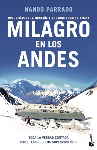 Milagro en los Andes: Mis 72 días en la montaña y mi largo regreso a casa (Divulgación) von Booket