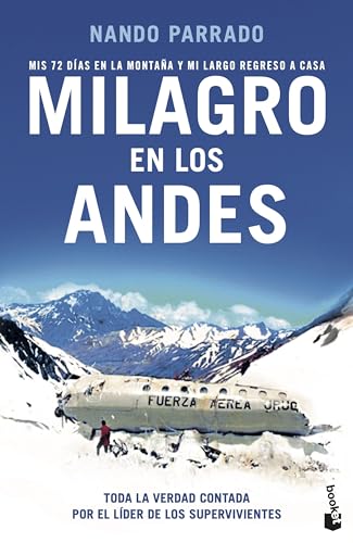 Milagro en los Andes: Mis 72 días en la montaña y mi largo regreso a casa (Biografías y Memorias)