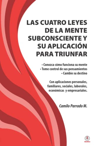 Las cuatro leyes de la mente subconsciente y su aplicación para triunfar von ibukku, LLC