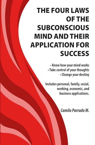 THE FOUR LAWS OF THE SUBCONSCIOUS MIND AND THEIR APPLICATION FOR SUCCESS von ibukku, LLC