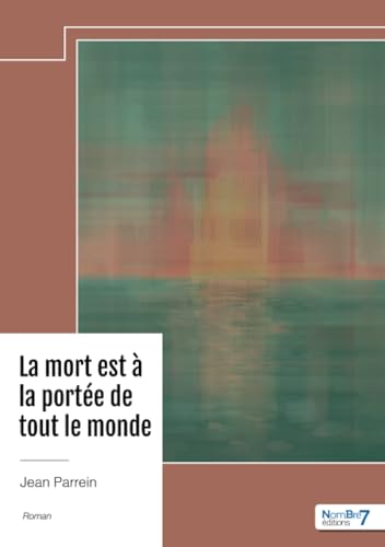 La mort est à la portée de tout le monde von Nombre7