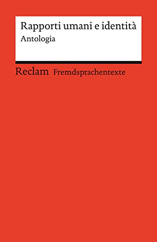 Rapporti umani e identità. Antologia: Kurzgeschichten von Cesare Pavese, Dino Buzzati und Valeria Parrella. Italienische Texte mit deutschen ... B2 (GER) (Reclams Universal-Bibliothek) von Reclam, Philipp, jun. GmbH, Verlag