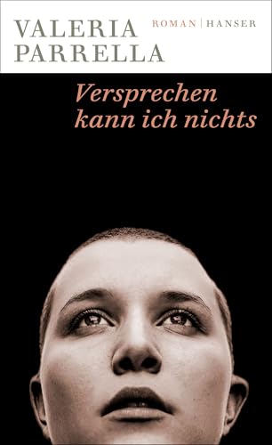 Versprechen kann ich nichts: Roman von HANSER FACHBUCHVERLAG