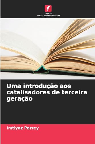 Uma introdução aos catalisadores de terceira geração von Edições Nosso Conhecimento