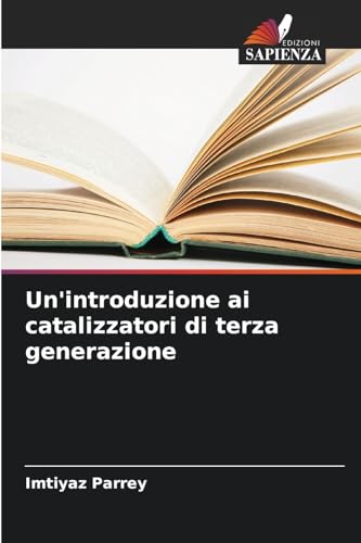 Un'introduzione ai catalizzatori di terza generazione: DE von Edizioni Sapienza