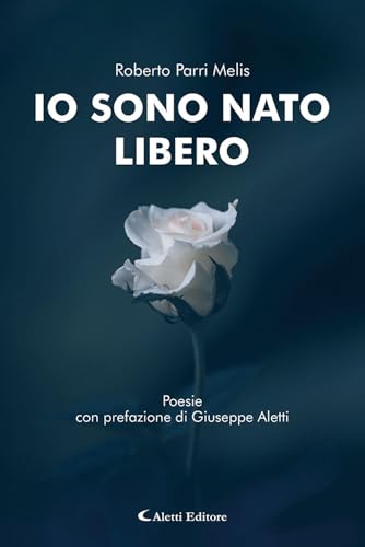 Io sono nato libero Io sono nato libero von Aletti editore