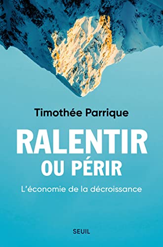 Ralentir ou périr: L'économie de la décroissance von SEUIL