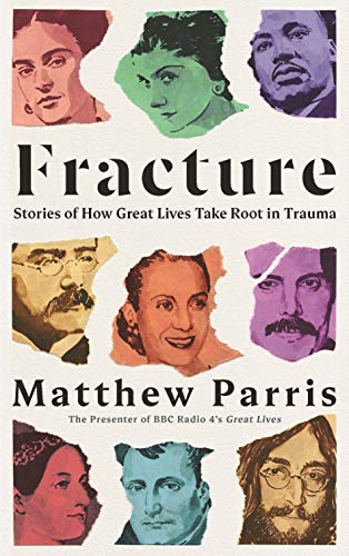 Fracture: Stories of How Great Lives Take Root in Trauma von Profile Books