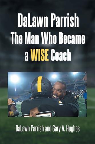 DaLawn Parrish The Man Who Became a WISE Coach von Newman Springs