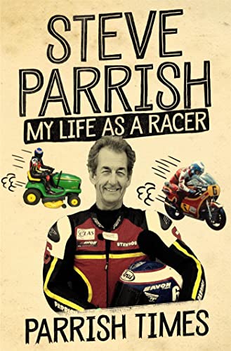 Parrish Times: My Life as a Racer von Weidenfeld & Nicolson
