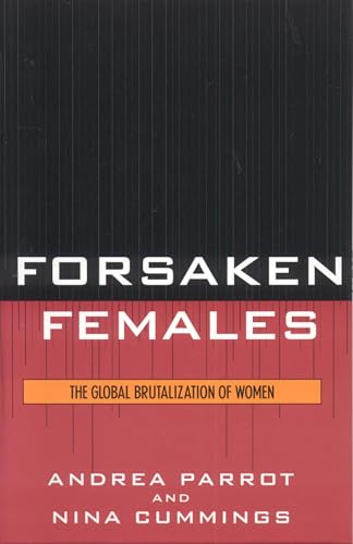 Forsaken Females: The Global Brutalization of Women von Rowman & Littlefield Publishers