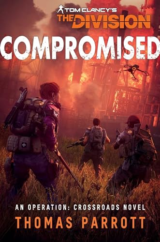 Tom Clancy's The Division: Compromised: An Operation: Crossroads Novel von Aconyte