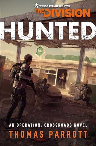 Tom Clancy's The Division: Hunted: An Operation Crossroads Novel von Aconyte