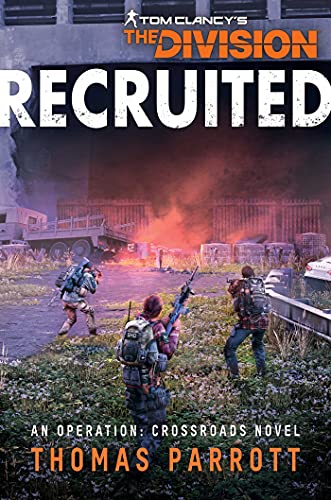 Tom Clancy's The Division: Recruited: An Operation Crossroads Novel von Pocket Books
